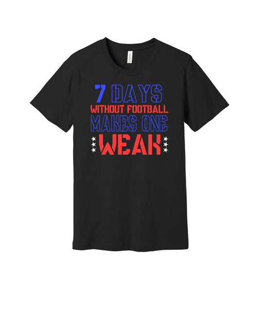 Seven Days Without Football graphic on a black Bella+Canvas 3001 tee