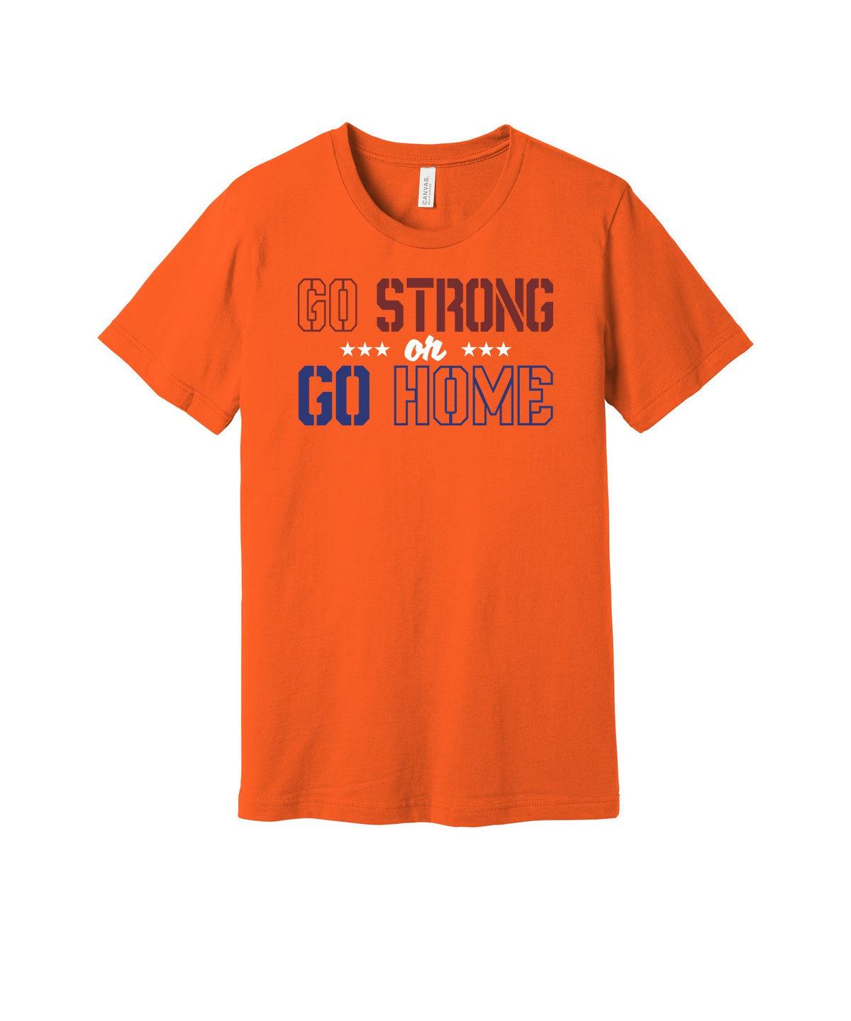 Go Strong or Go Home graphic on a orange Bella+Canvas 3001 tee