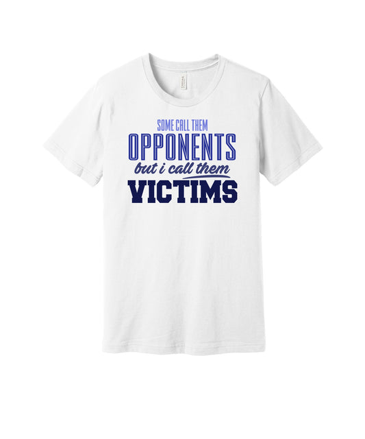 Opponents or Victims graphic on a white Bella+Canvas 3001 tee