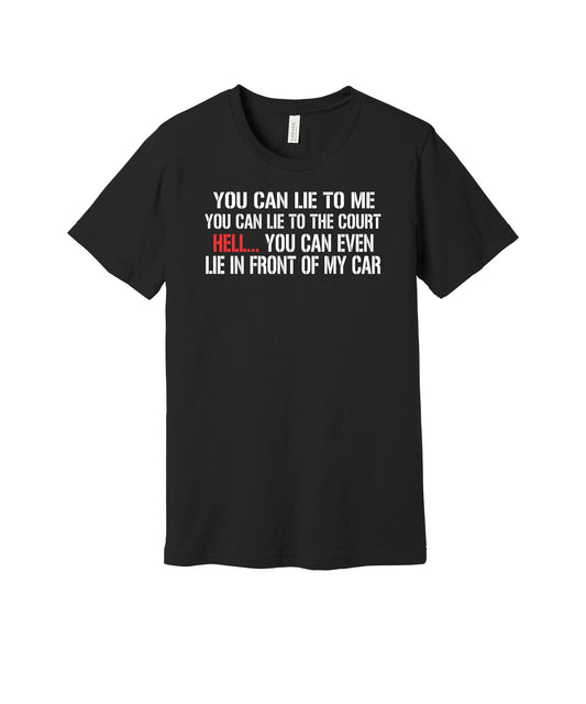 You Can Lie to Me graphic on a black Bella+Canvas 3001 tee