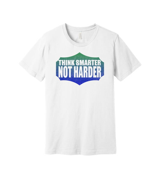 Think Smarter Not Harder graphic on a white Bella+Canvas 3001 tee