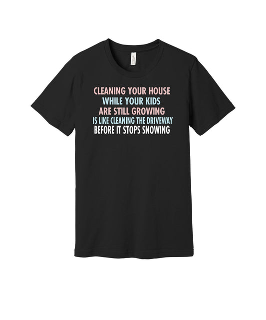 Cleaning House With Kids graphic on a black Bella+Canvas 3001 tee