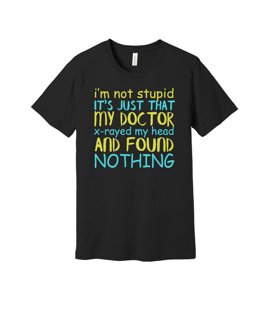Doctor Found Nothing graphic on a black Bella+Canvas 3001 tee