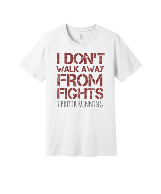 I Prefer Running From Fights graphic on a white Bella+Canvas 3001 tee