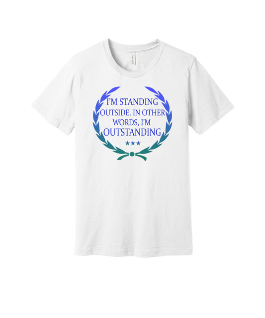I'm Outstanding graphic on a white Bella+Canvas 3001 tee