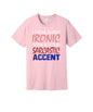 Fluent Ironic Sarcastic Accent graphic on a pink Bella+Canvas 3001 tee