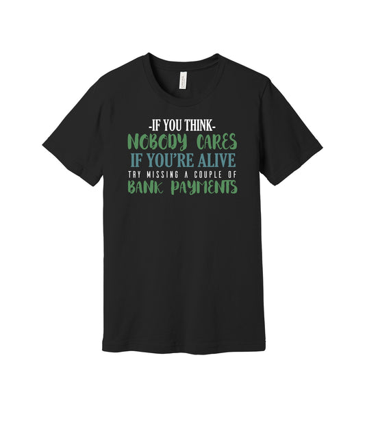 Try Missing Bank Payments graphic on a black Bella+Canvas 3001 tee