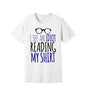 Reading My Shirt graphic on a white Bella+Canvas 3001 tee