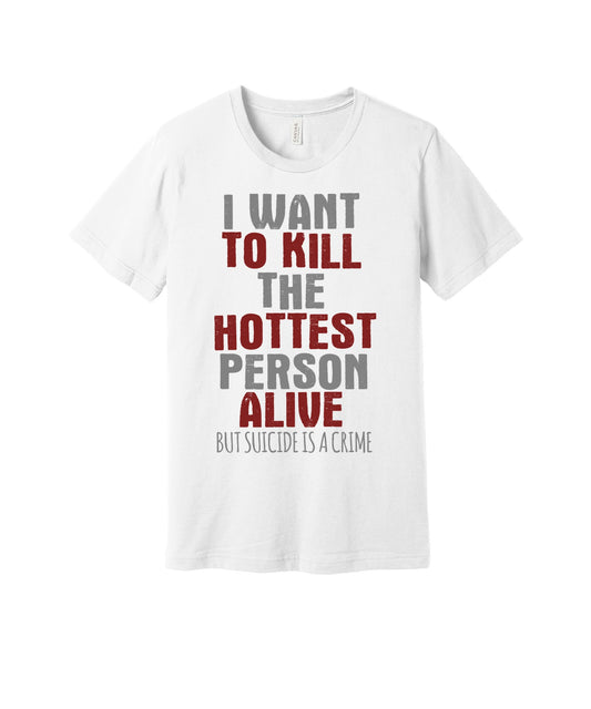 Hottest Person Alive graphic on a white Bella+Canvas 3001 tee