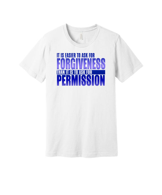 Forgiveness and Permission graphic on a white Bella+Canvas 3001 tee
