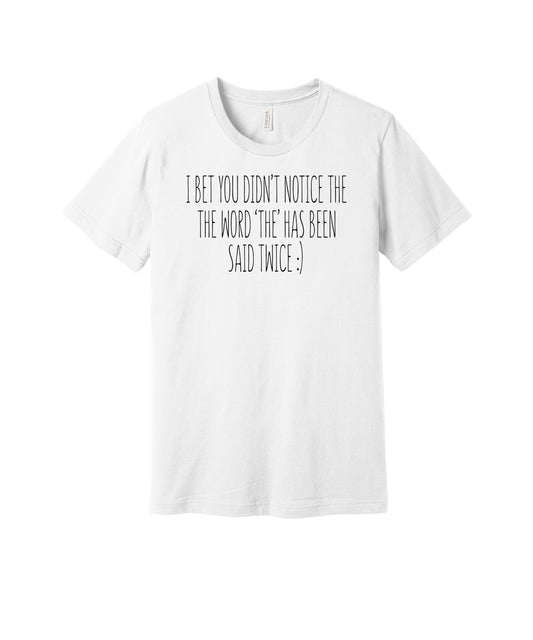 You Didn't Notice the Word graphic on a white Bella+Canvas 3001 tee