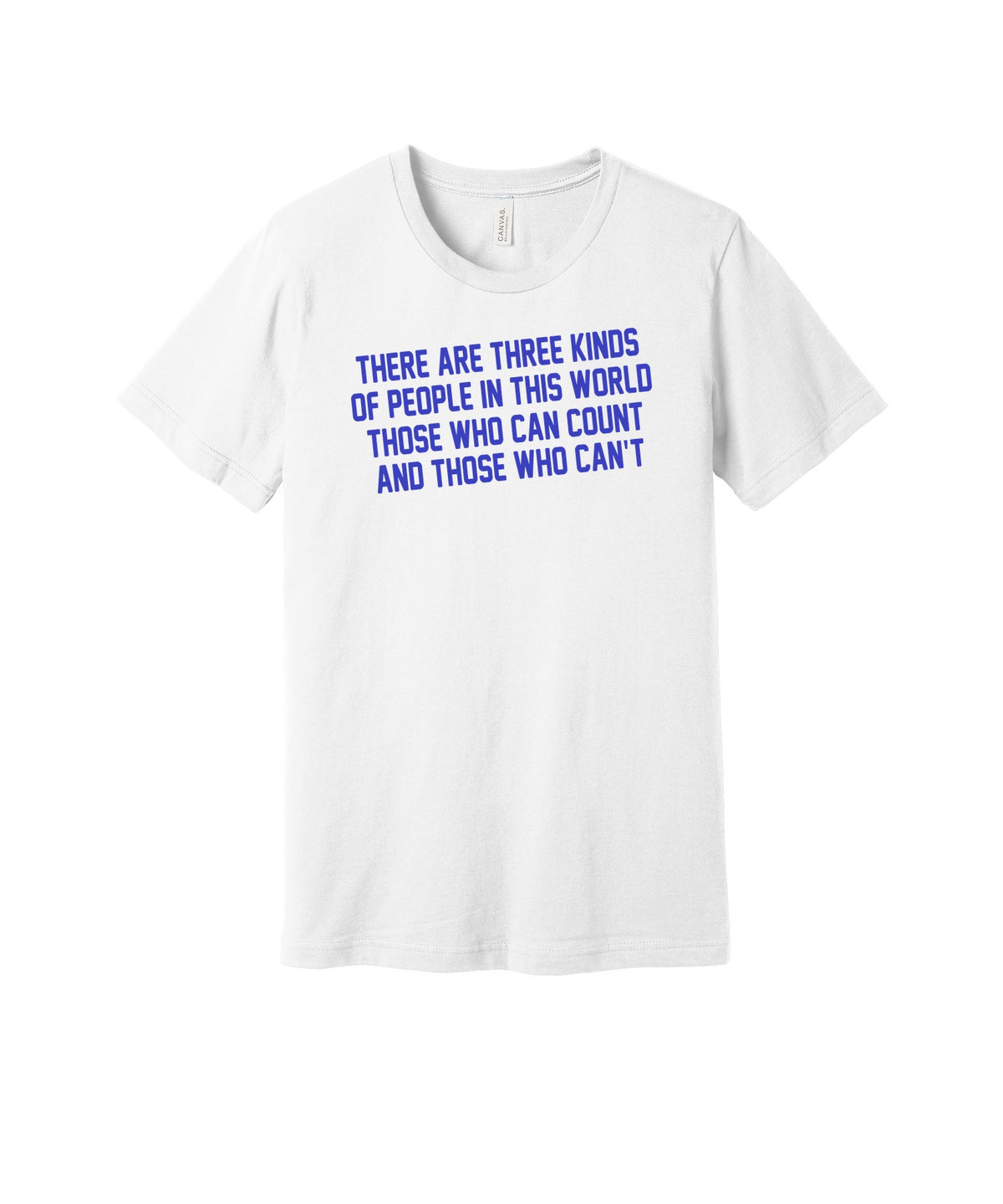 Three Kinds of People graphic on a white Bella+Canvas 3001 tee