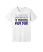 Mind Your Own Business graphic on a white Bella+Canvas 3001 tee