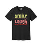 Smile and Laugh graphic on a black Bella+Canvas 3001 tee