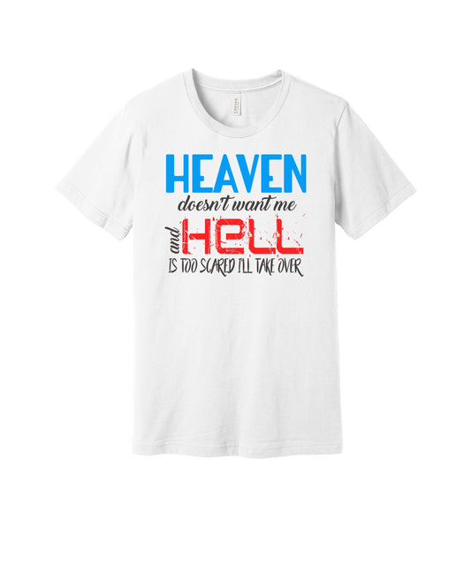 Heaven Doesn't Want Me graphic on a white Bella+Canvas 3001 tee