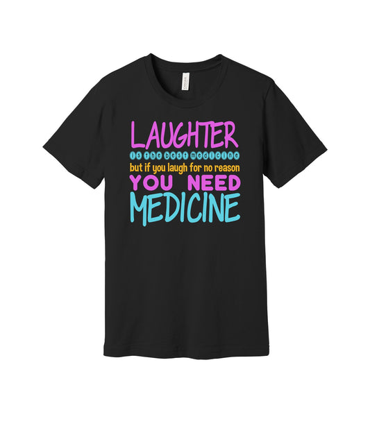 Laughter and Medicine graphic on a black Bella+Canvas 3001 tee