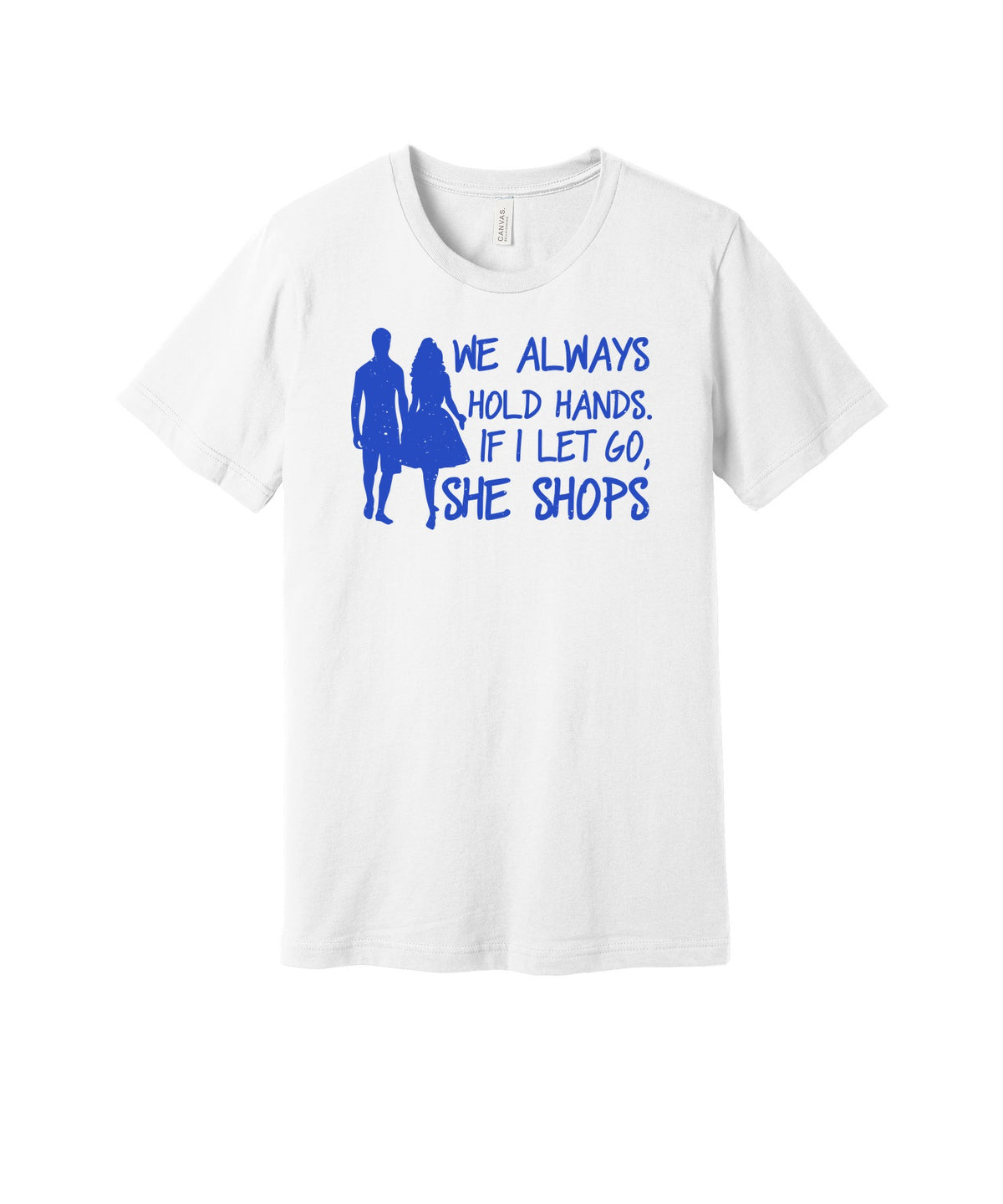 Hold Hands or She Shops graphic on a white Bella+Canvas 3001 tee