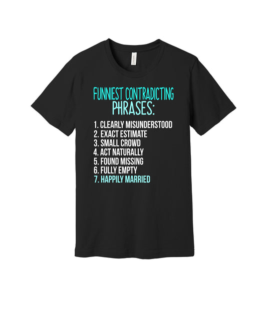Contradicting Phrases graphic on a black Bella+Canvas 3001 tee