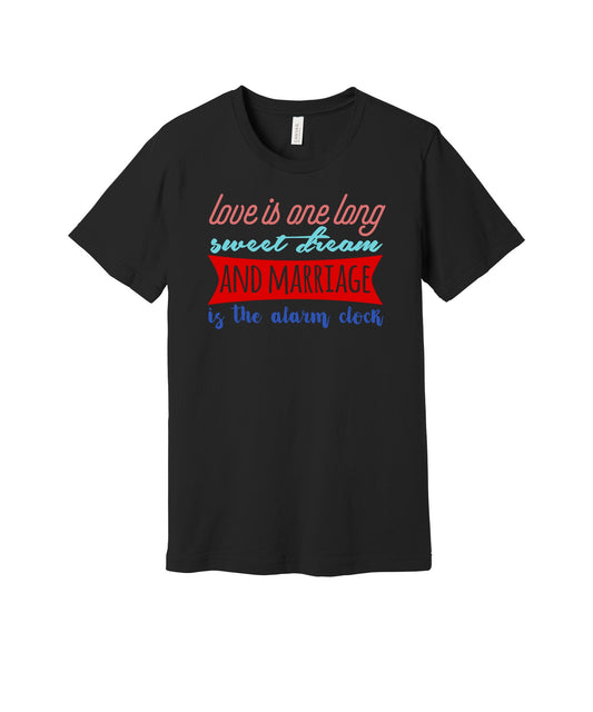 Marriage Is the Alarm Clock graphic on a black Bella+Canvas 3001 tee