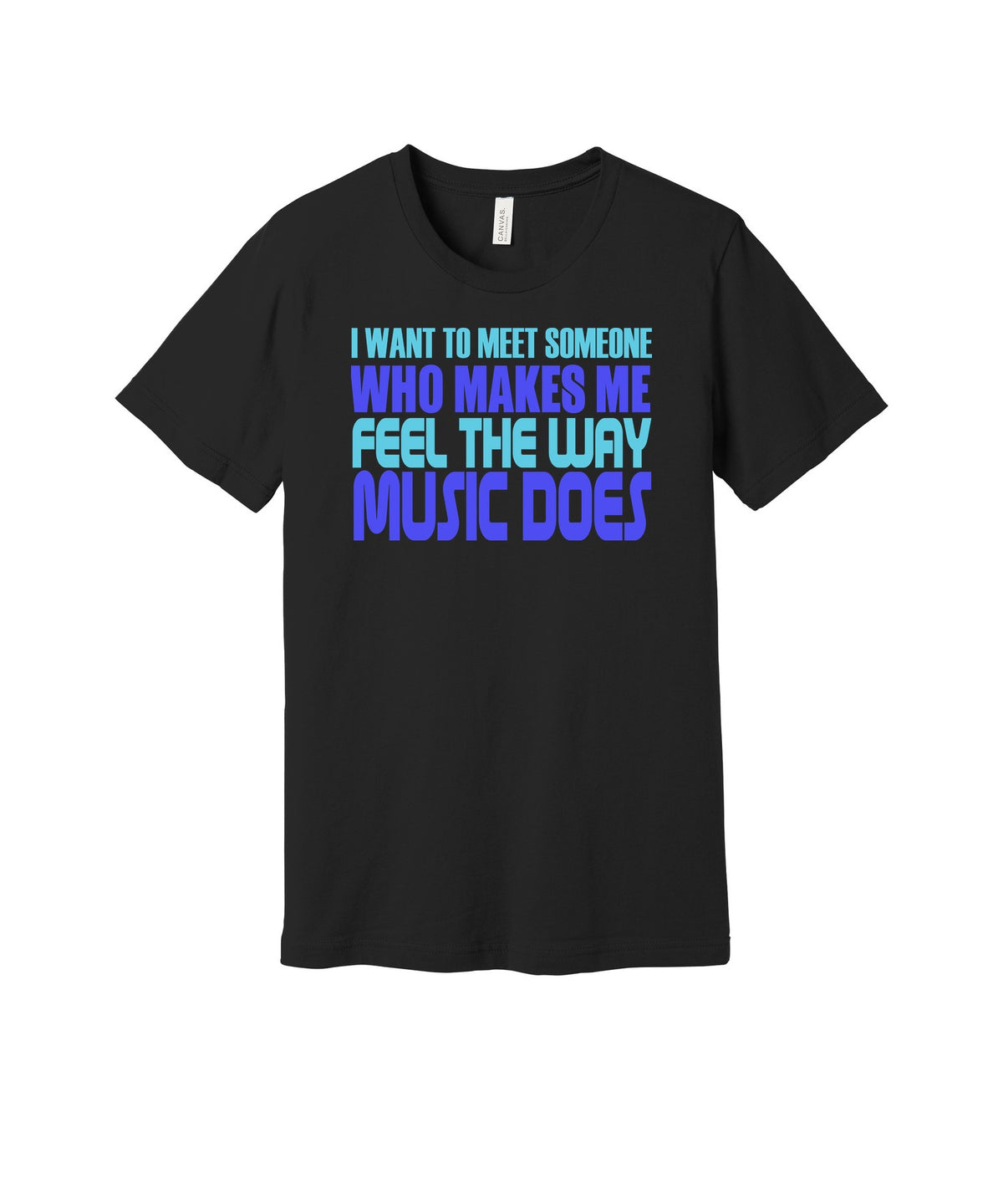 Feel the Way Music Does graphic on a black Bella+Canvas 3001 tee