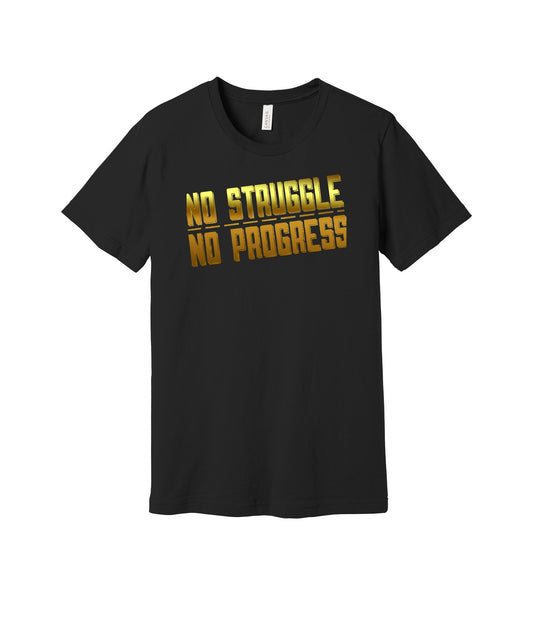 No Struggle No Progress graphic on a black Bella+Canvas 3001 tee