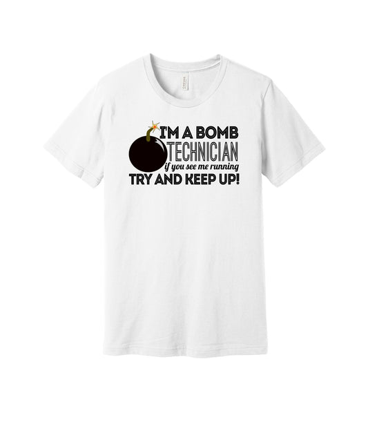 Bomb Technician Keep Up graphic on a white Bella+Canvas 3001 tee