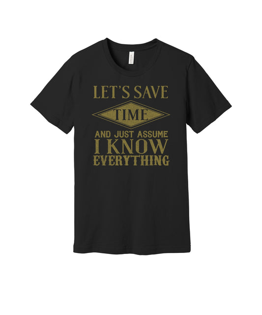 Assume I Know Everything graphic on a black Bella+Canvas 3001 tee