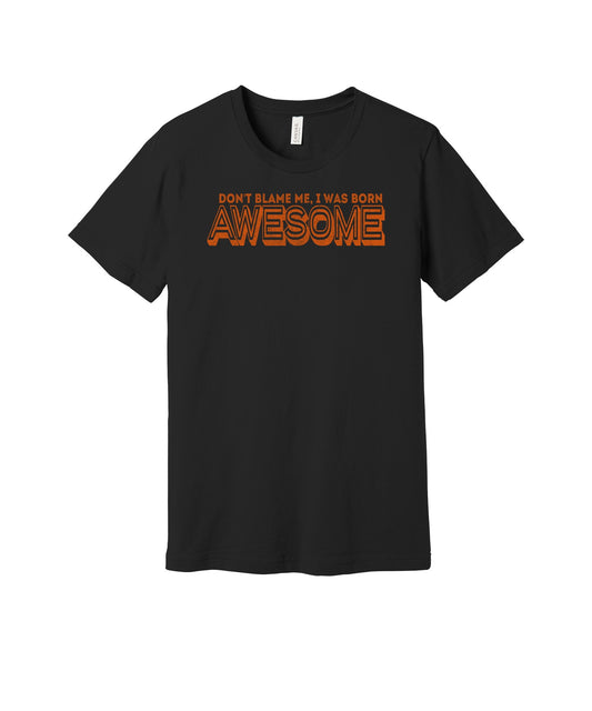 Born Awesome graphic on a black Bella+Canvas 3001 tee
