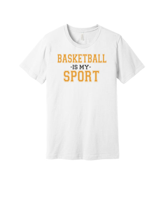 Basketball Is My Sport graphic on a white Bella+Canvas 3001 tee