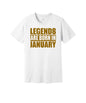Legends Born in January graphic on a white Bella+Canvas 3001 tee