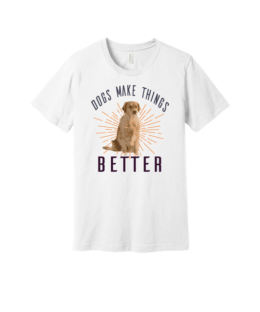 Dogs Make Things Better graphic on a white Bella+Canvas 3001 tee