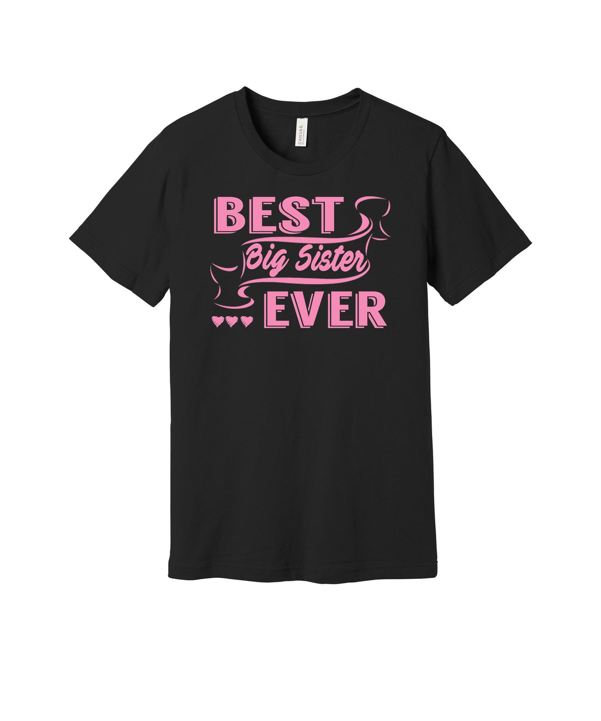 Best Big Sister Ever graphic on a black Bella+Canvas 3001 tee