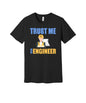 Trust Me I'm an Engineer graphic on a black Bella+Canvas 3001 tee
