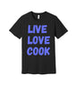 Live Love Cook graphic on a black Bella+Canvas 3001 tee
