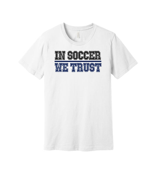In Soccer We Trust graphic on a white Bella+Canvas 3001 tee