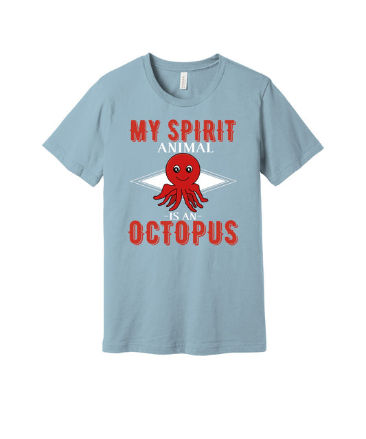 My Spirit Animal Is an Octopus graphic on a light blue Bella+Canvas 3001 tee