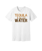 Tequila Is My New Water graphic on a white Bella+Canvas 3001 tee