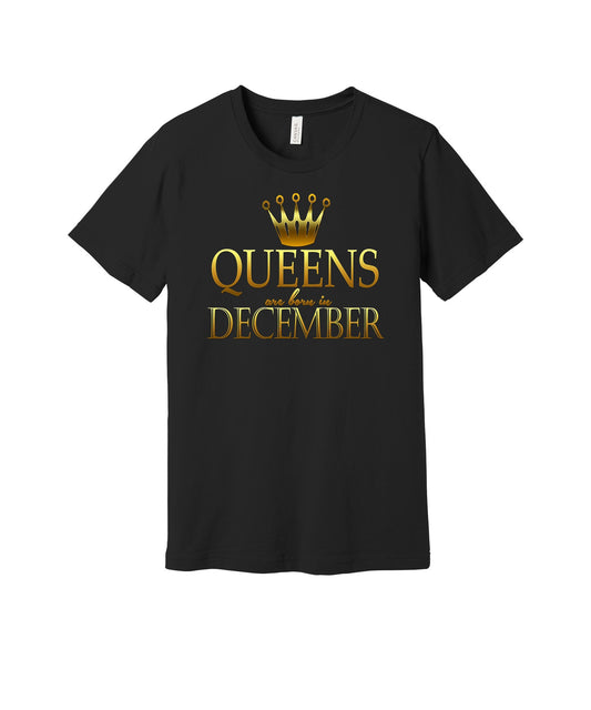 Queens Born in December graphic on a black Bella+Canvas 3001 tee