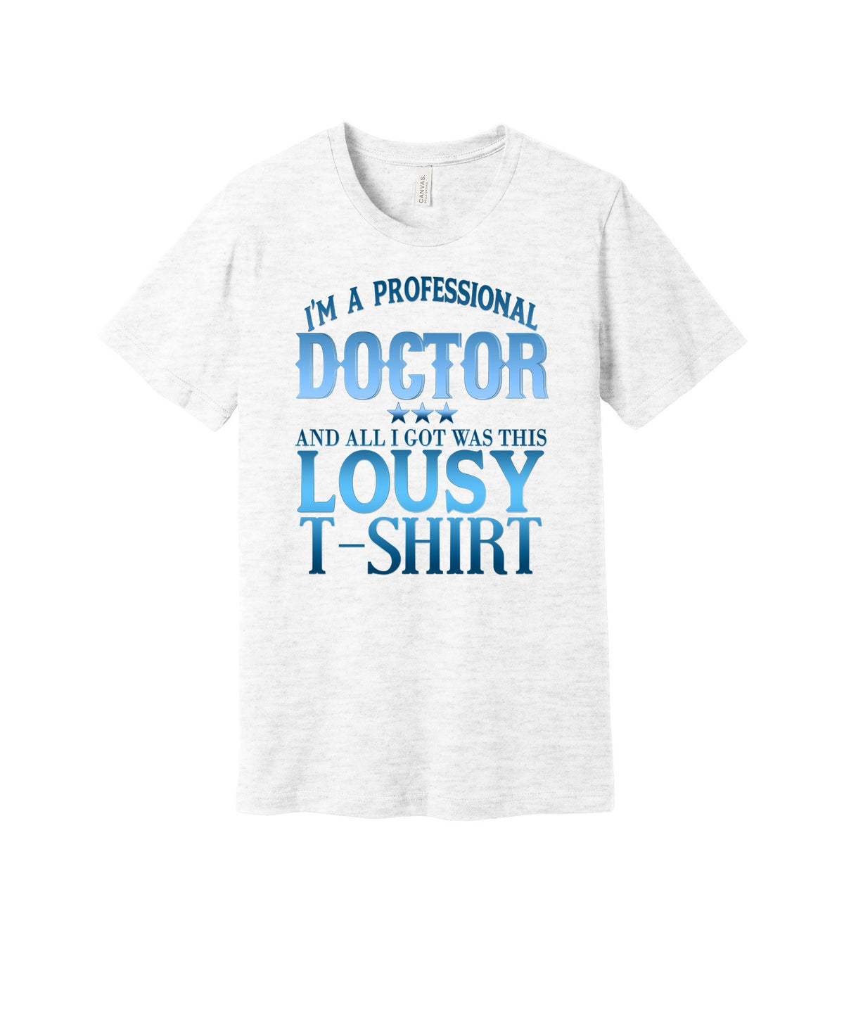 Professional Doctor graphic on a ash Bella+Canvas 3001 tee