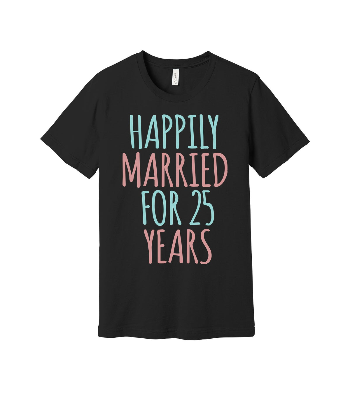 Happily Married Twenty-Five Years graphic on a black Bella+Canvas 3001 tee