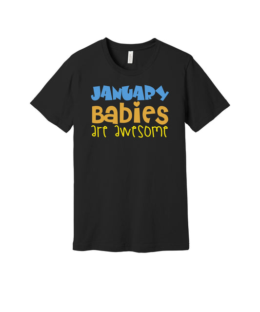 January Babies Are Awesome graphic on a black Bella+Canvas 3001 tee