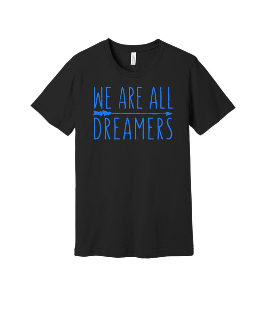 We Are All Dreamers graphic on a black Bella+Canvas 3001 tee
