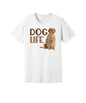Dog Life graphic on a white Bella+Canvas 3001 tee