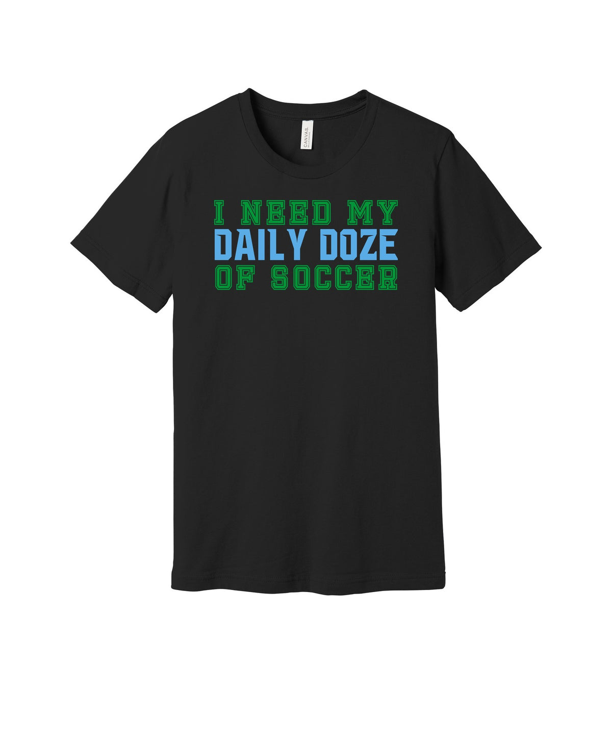 Daily Dose of Soccer graphic on a black Bella+Canvas 3001 tee