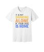 Not Drinking Alone My Dog Is Home graphic on a white Bella+Canvas 3001 tee