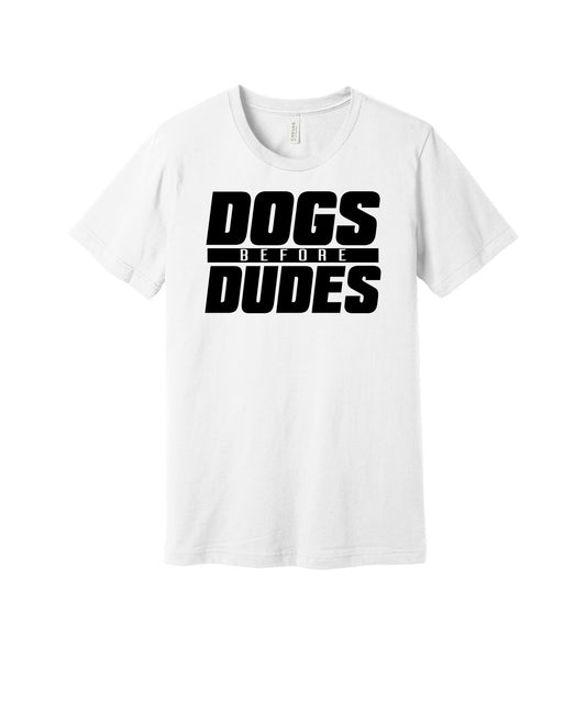 Dogs Before Dudes graphic on a white Bella+Canvas 3001 tee