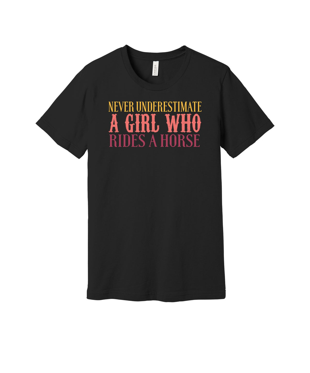 Never Underestimate a Girl Who Rides graphic on a black Bella+Canvas 3001 tee