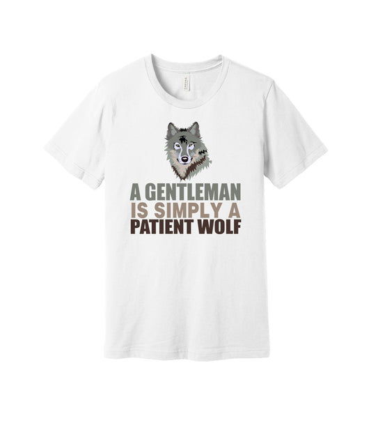 A Gentleman Is a Patient Wolf graphic on a white Bella+Canvas 3001 tee