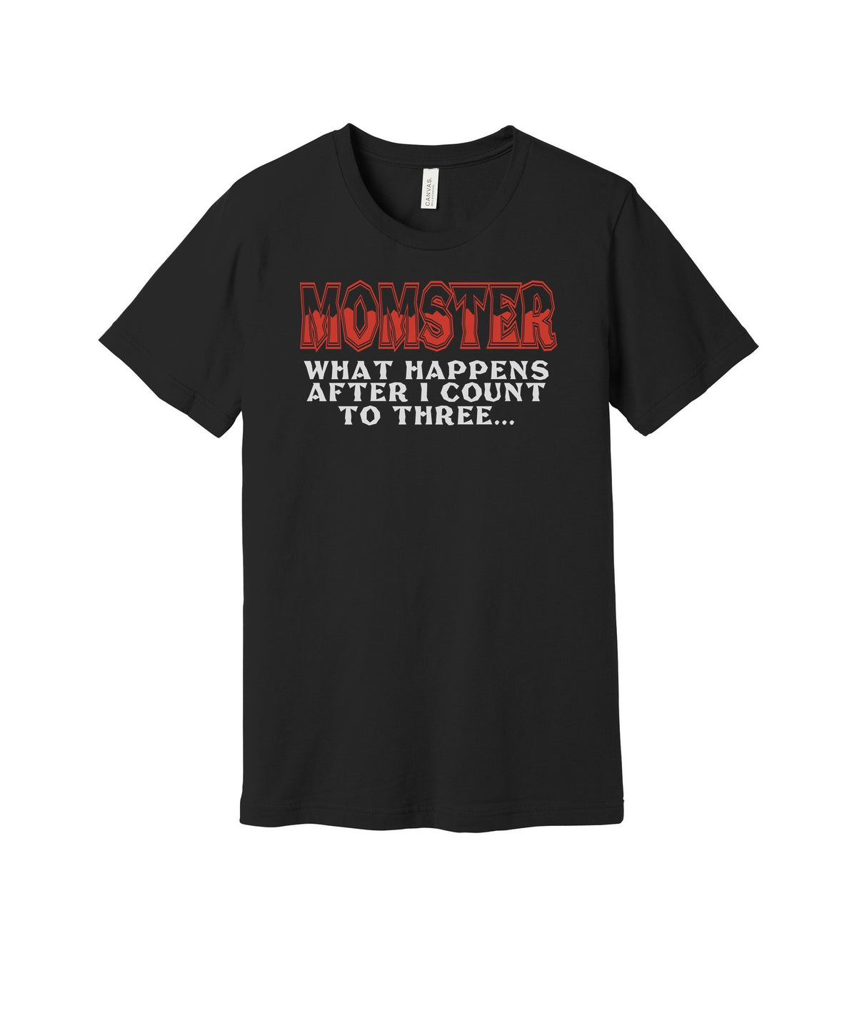 Momster After I Count to Three graphic on a black Bella+Canvas 3001 tee