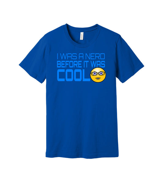 Nerd Before It Was Cool graphic on a true royal Bella+Canvas 3001 tee